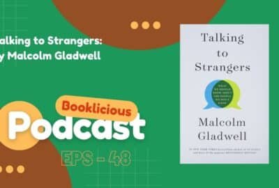 Hablando con extraños: por Malcolm Gladwell | Podcast Booklicious | Episodio 48