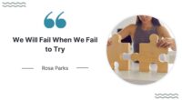 We Will Fail When We Fail to Try