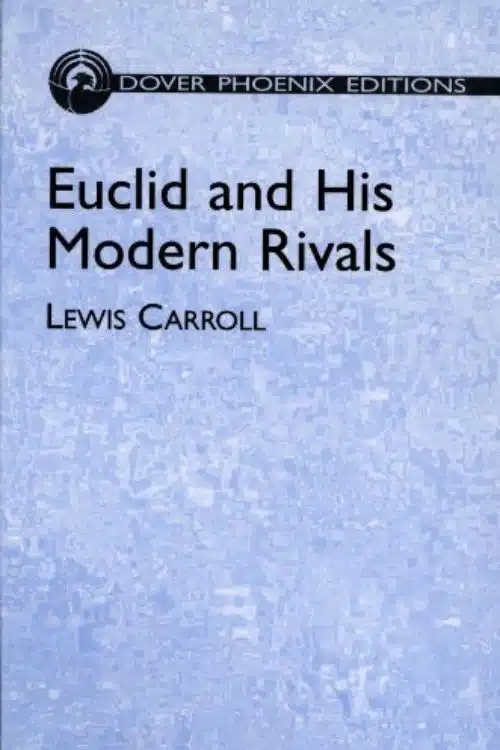 10 Best Books of Lewis Carroll - Euclid and his Modern Rivals (1879)