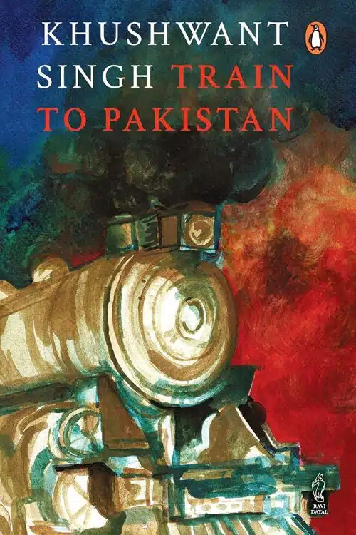15 Bestselling Books Penned by Indian Authors You Can't Miss - Train To Pakistan by Khushwant Singh
