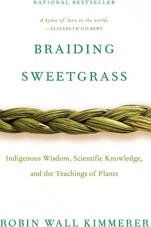 "Braiding Sweetgrass" by Robin Wall Kimmerer