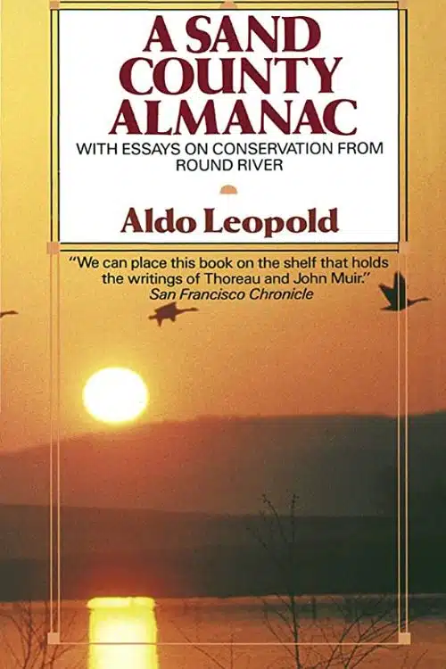 "A Sand County Almanac" by Aldo Leopold