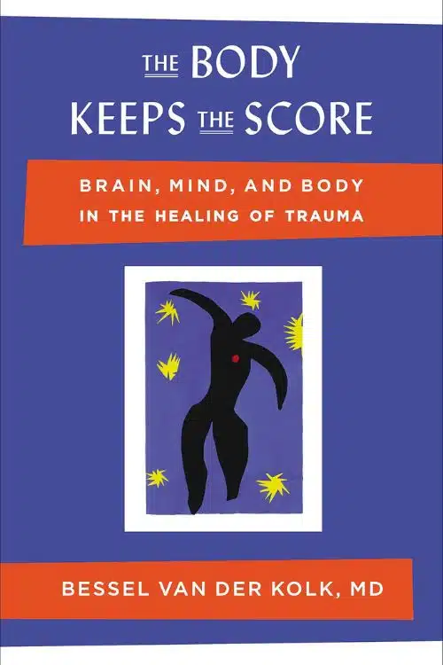 10 Best Mental Health Books - "The Body Keeps the Score" by Bessel van der Kolk
