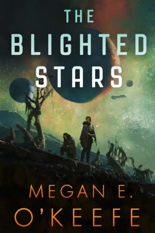 10 Most Anticipated Sci-fi Books in May 2023 - The Blighted Stars by Megan E O’Keefe