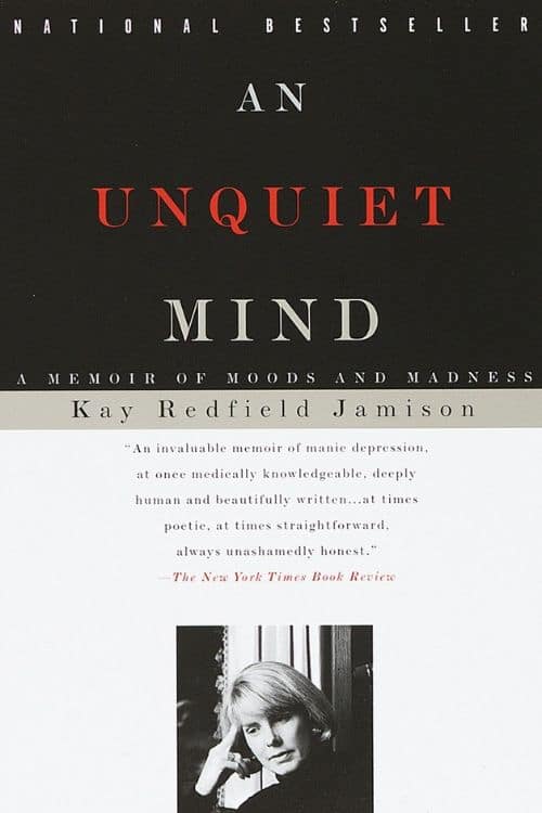 "An Unquiet Mind" by Kay Redfield Jamison