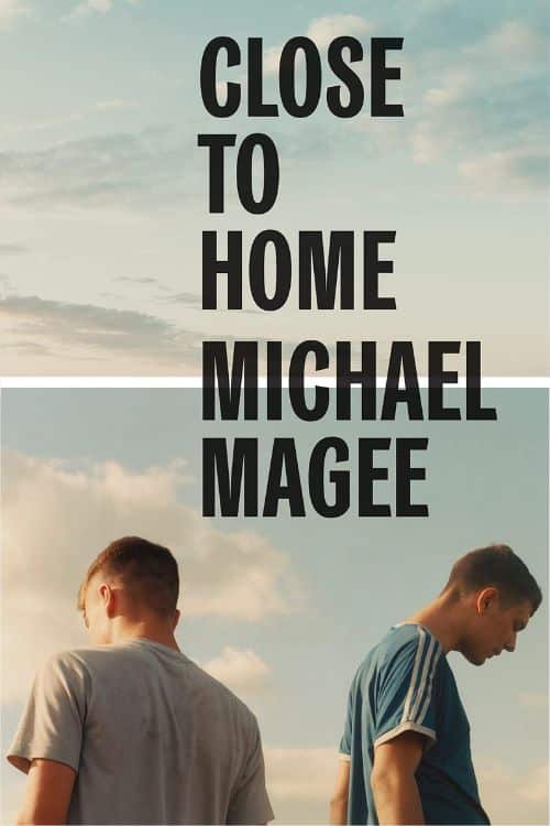 Close to Home by Michael Magee