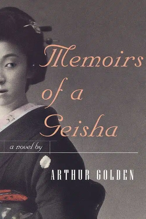 "Memoirs of a Geisha" by Arthur Golden