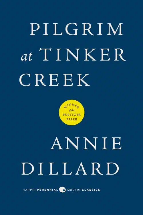 "Pilgrim at Tinker Creek" by Annie Dillard