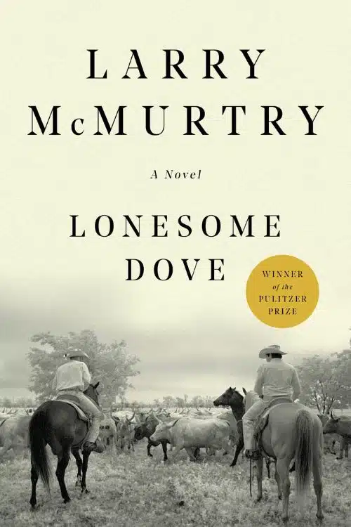 "Lonesome Dove" by Larry McMurtry