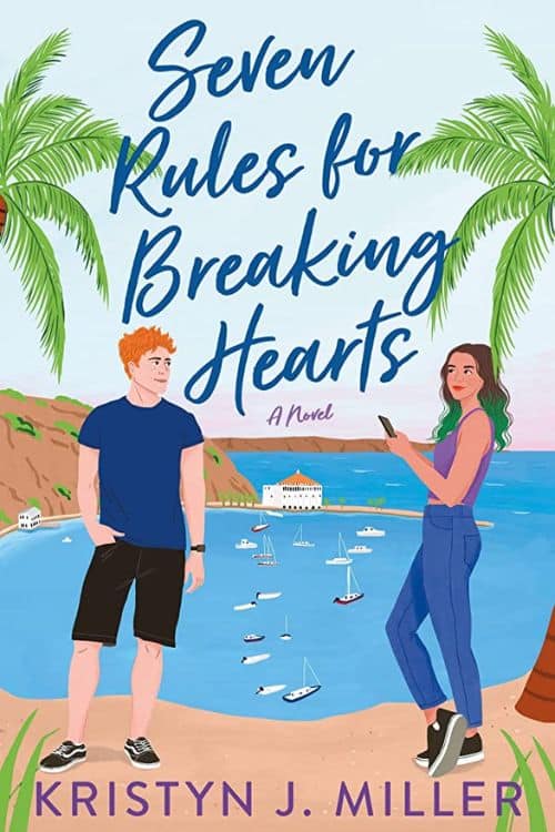 Seven Rules for Breaking Hearts by Kristyn J. Miller