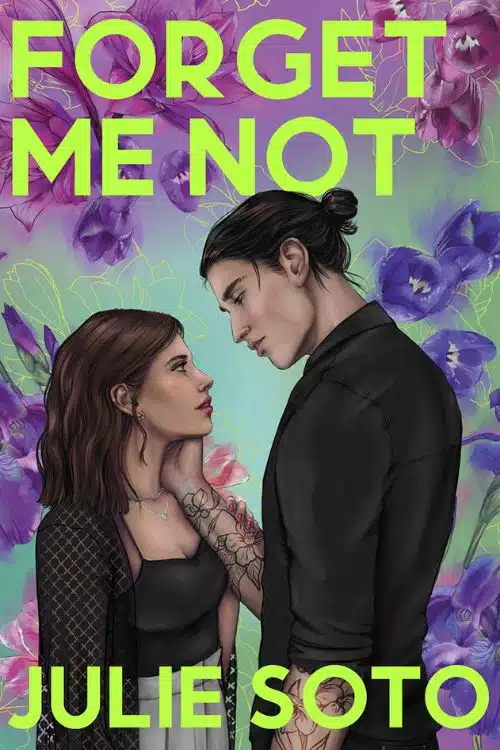 Forget Me Not by Julie Soto