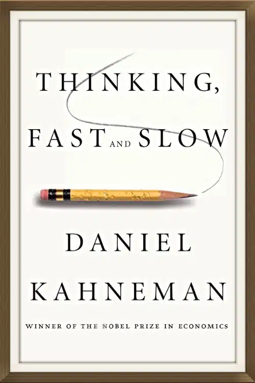 "Thinking, Fast and Slow" by Daniel Kahneman