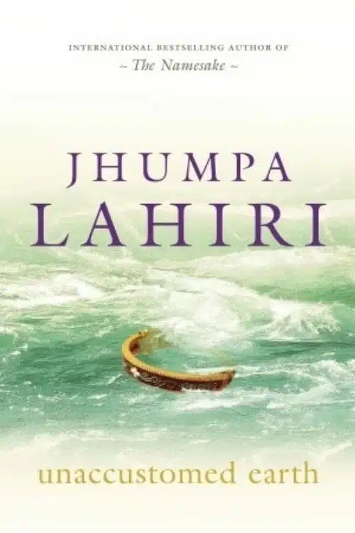 10 Must-Read Books Starting With Letter U - Unaccustomed Earth by Jhumpa Lahiri