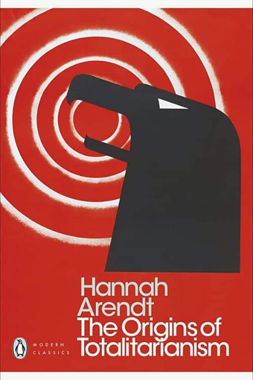 Most Powerful Books on History That Will Change Your Perspective - The Origins of Totalitarianism by Hannah Arendt