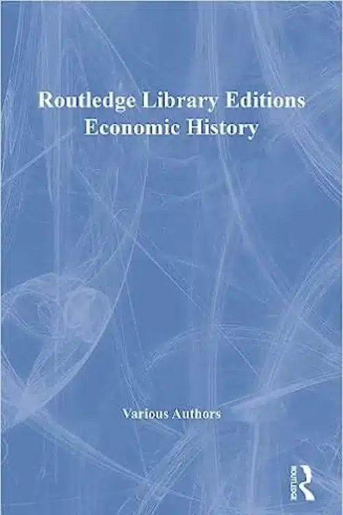 Routledge Library Editions: Economic History - $ 19500