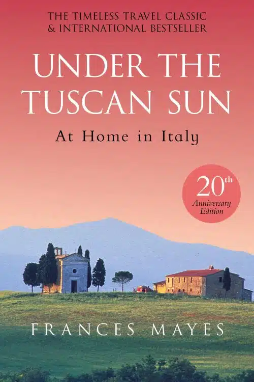 10 Must-Read Books Starting With Letter U - Under the Tuscan Sun by Frances Mayes