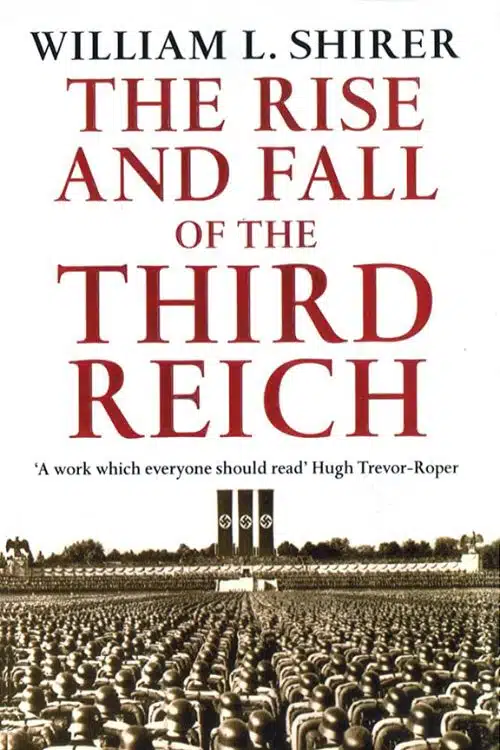 Most Powerful Books on History That Will Change Your Perspective - The Rise and Fall of the Third Reich by William L. Shirer