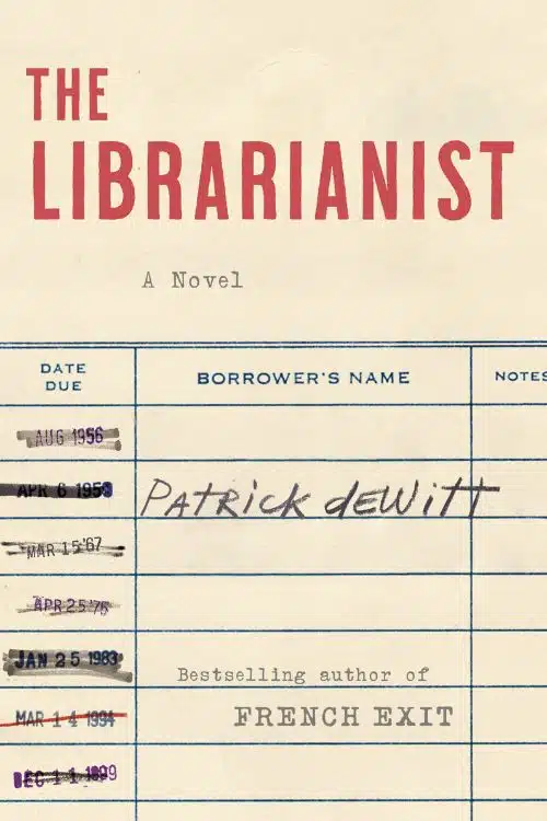 10 Most Anticipated Books of July 2023 - The Librarianist by Patrick DeWitt