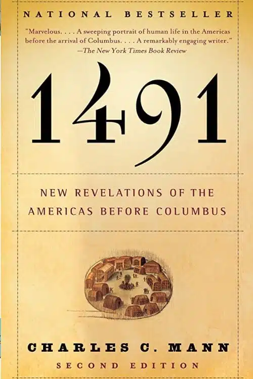 1491: New Revelations of the Americas Before Columbus by Charles C. Mann
