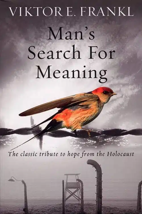 "Man’s Search for Meaning" by Viktor Frankl