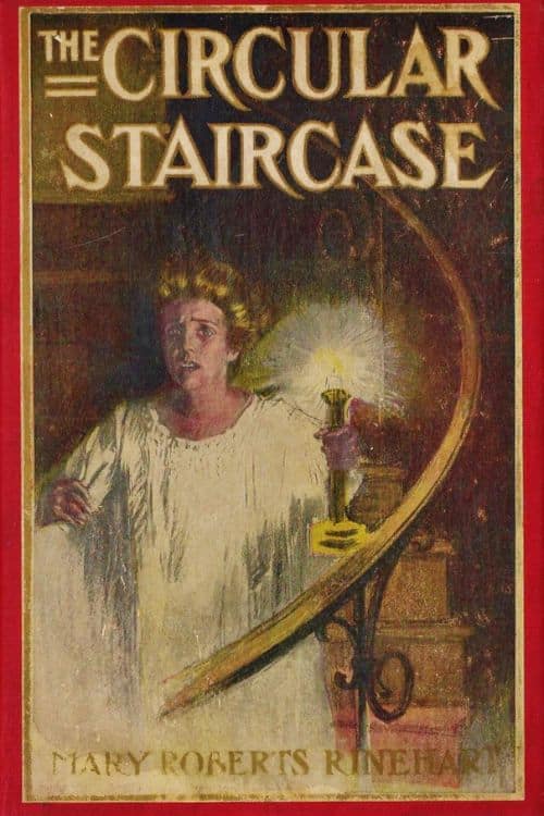 "The Circular Staircase" - Mary Roberts Rinehart (1908)