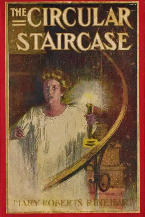 "The Circular Staircase" - Mary Roberts Rinehart (1908)