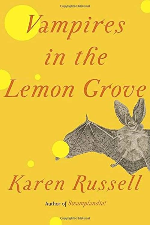 10 Must-Read Books Starting With Letter V - "Vampires in the Lemon Grove" by Karen Russell