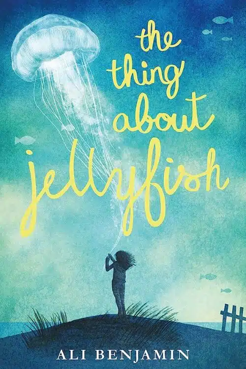 10 Must-Read Books for Kids During Summer Break 2023 - "The Thing About Jellyfish" by Ali Benjamin 