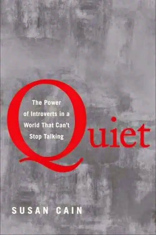 "Quiet: The Power of Introverts in a World That Can't Stop Talking" by Susan Cain