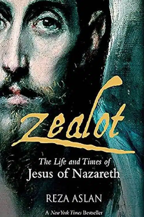"Zealot: The Life and Times of Jesus of Nazareth" by Reza Aslan