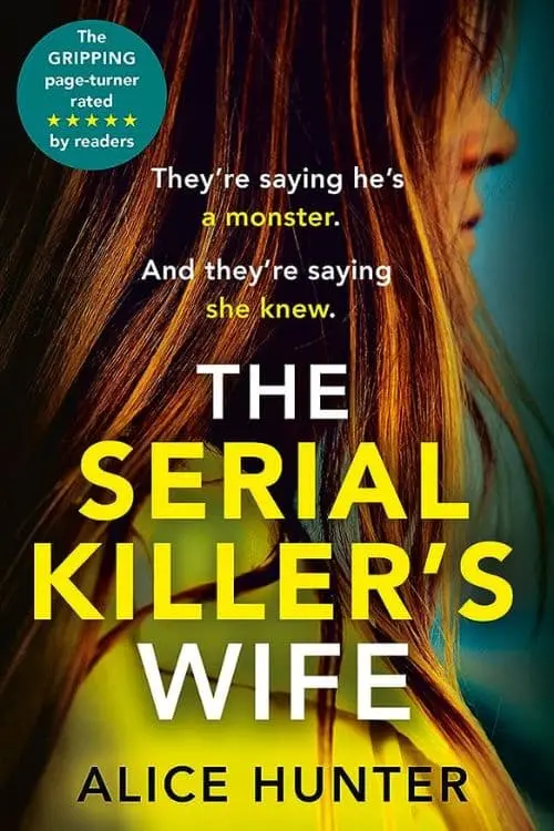 10 Most-Sold True Crime Novels on Amazon So Far - "The Serial Killer’s Wife" by Alice Hunter
