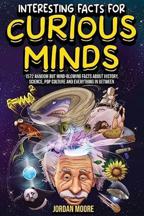 "Interesting Facts For Curious Minds" by Jordan Moore