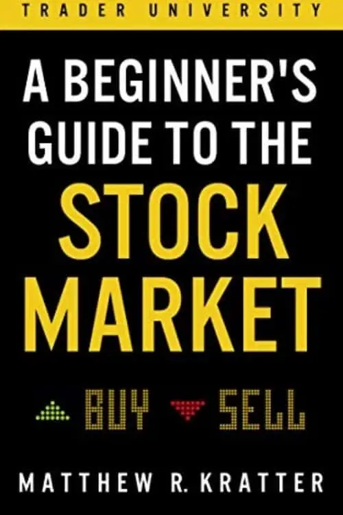 "A Beginner's Guide to the Stock Market" by Matthew R. Kratter