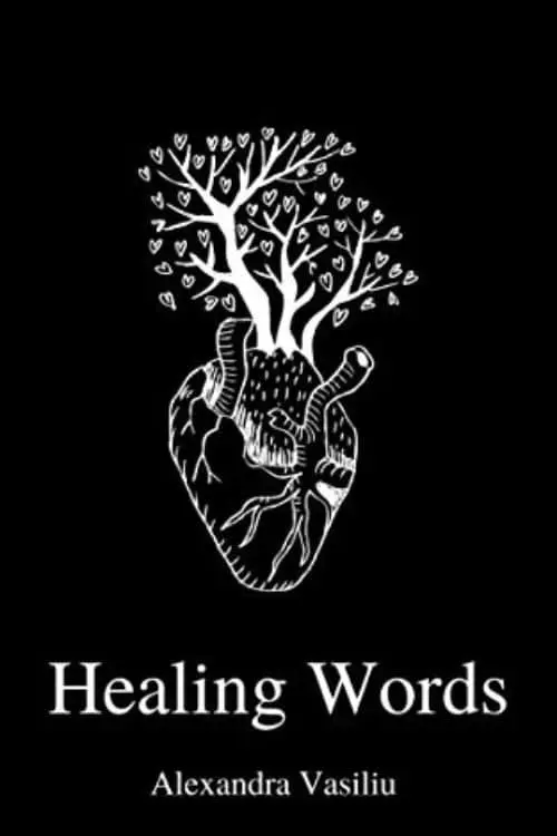 "Healing Words: A Poetry Collection For Broken Hearts" by Alexandra Vasiliu