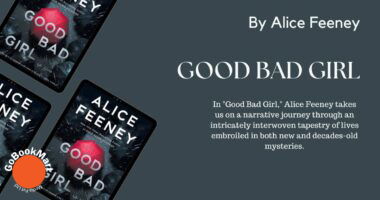 Good Bad Girl: By Alice Feeney