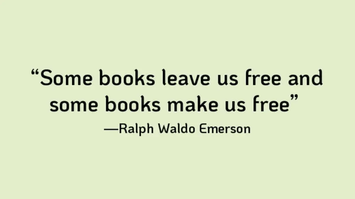 Some books leave us free and some books make us free