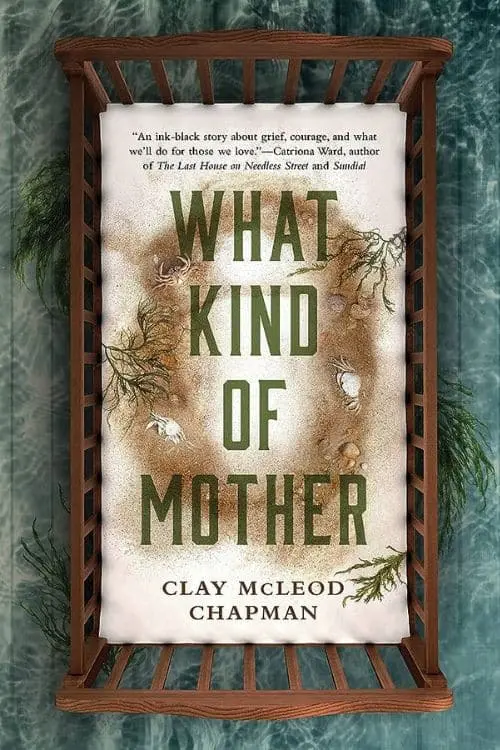 10 Most Anticipated Horror Books of September 2023 - "What Kind of Mother: A Novel" by Clay McLeod Chapman