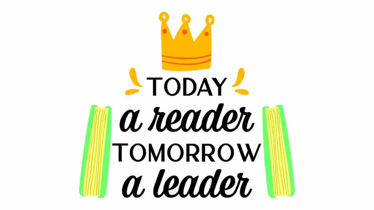 Today a Reader, Tomorrow a Leader