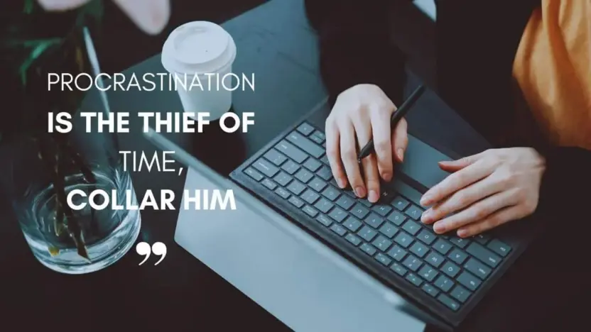 Procrastination is the thief of time, collar him - Charles Dickens