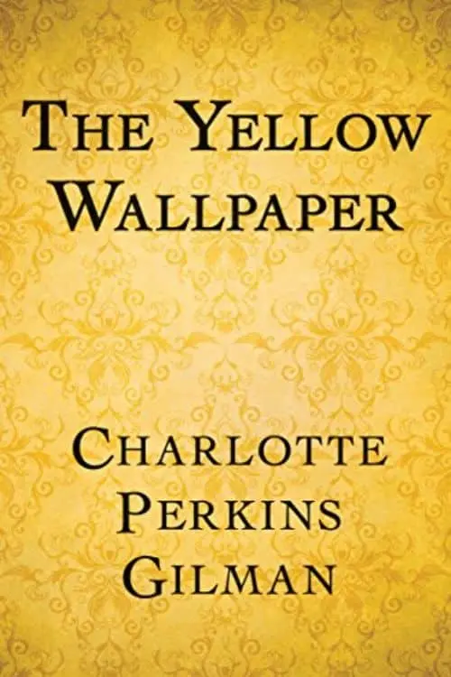 "The Yellow Wallpaper" by Charlotte Perkins Gilman