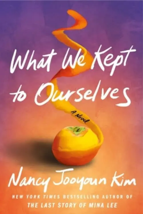 "What We Kept to Ourselves" by Nancy Jooyoun Kim