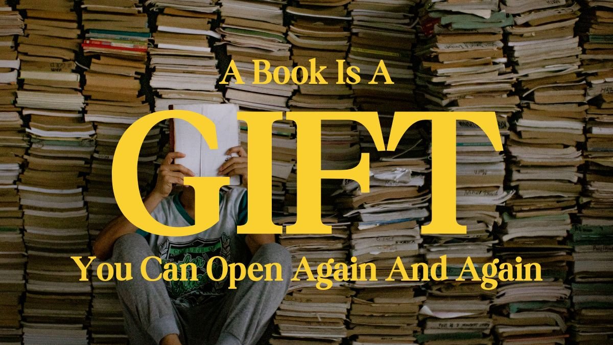 Un livre est un cadeau que vous pouvez ouvrir encore et encore