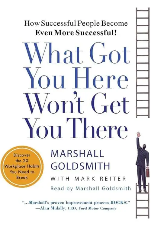 10 Most-Sold Job Hunting Books On Amazon So Far - "What Got You Here Won't Get You There" by Marshall Goldsmith and Mark Reiter
