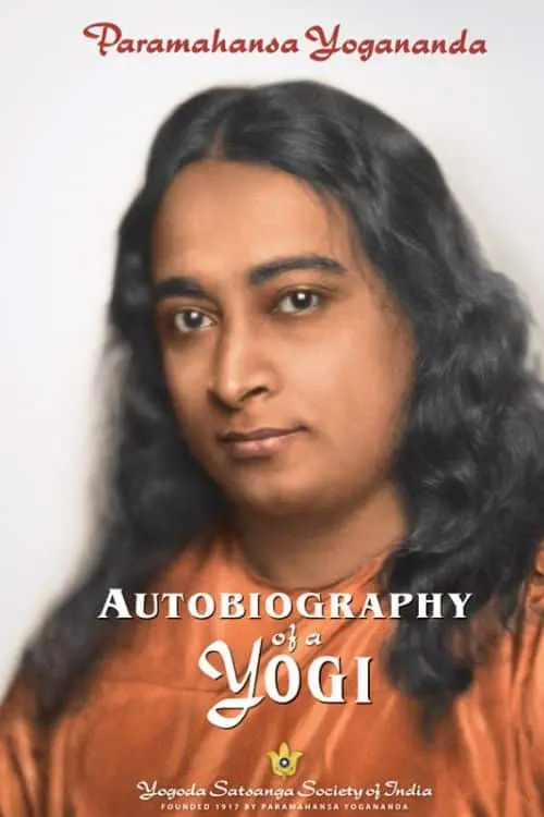 "Autobiography of a Yogi" by Paramahansa Yogananda