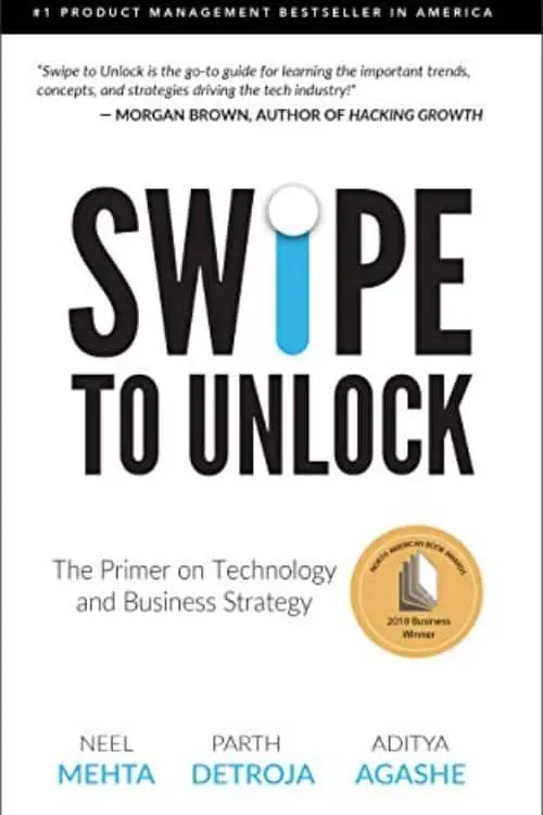 "Swipe to Unlock: The Primer on Technology and Business Strategy" by Neel Mehta, Aditya Agashe