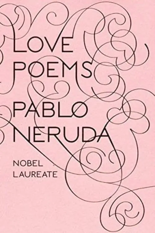 Love Poems by Pablo Neruda