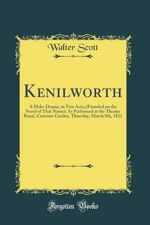 List of the Top 10 Best Novels by Sir Walter Scott - "Kenilworth" (1821)