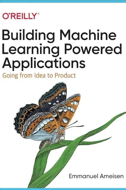 Building Machine Learning Powered Applications by Emmanuel Ameisen