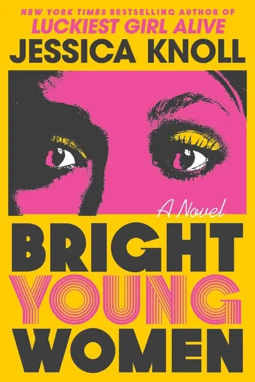 Bright Young Women: By Jessica Knoll