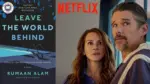 Leave the World Behind All the Latest Details Release Date Cast and Storyline 3